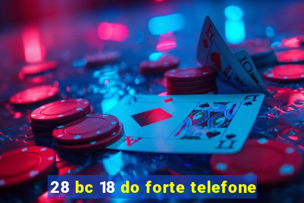 28 bc 18 do forte telefone